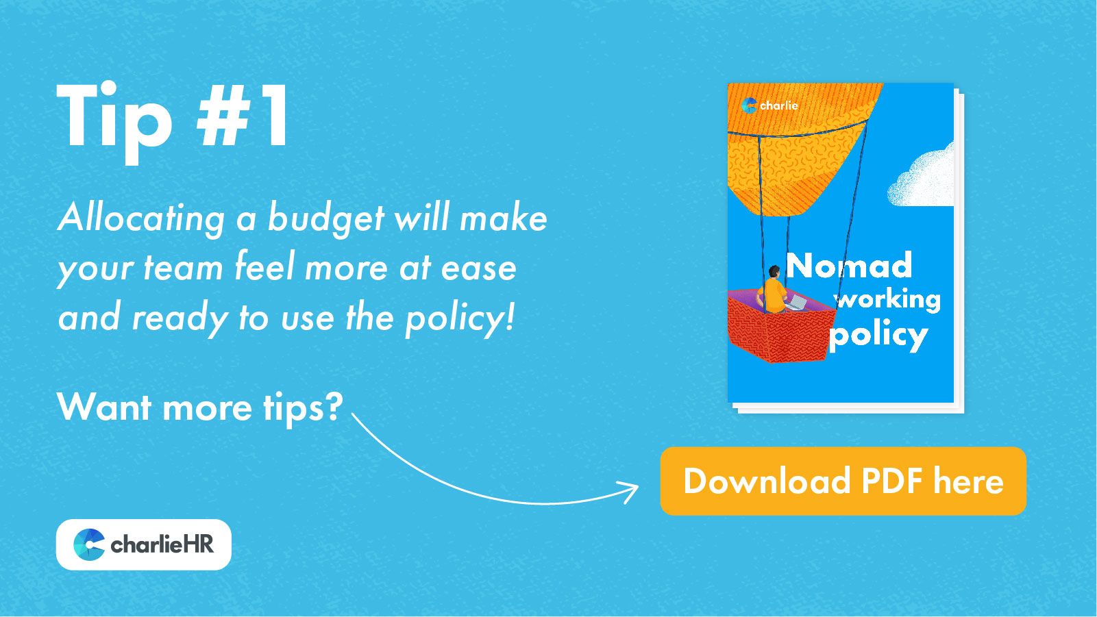 Click here to donwload our Nomad working policy and all the tips you need to implement it