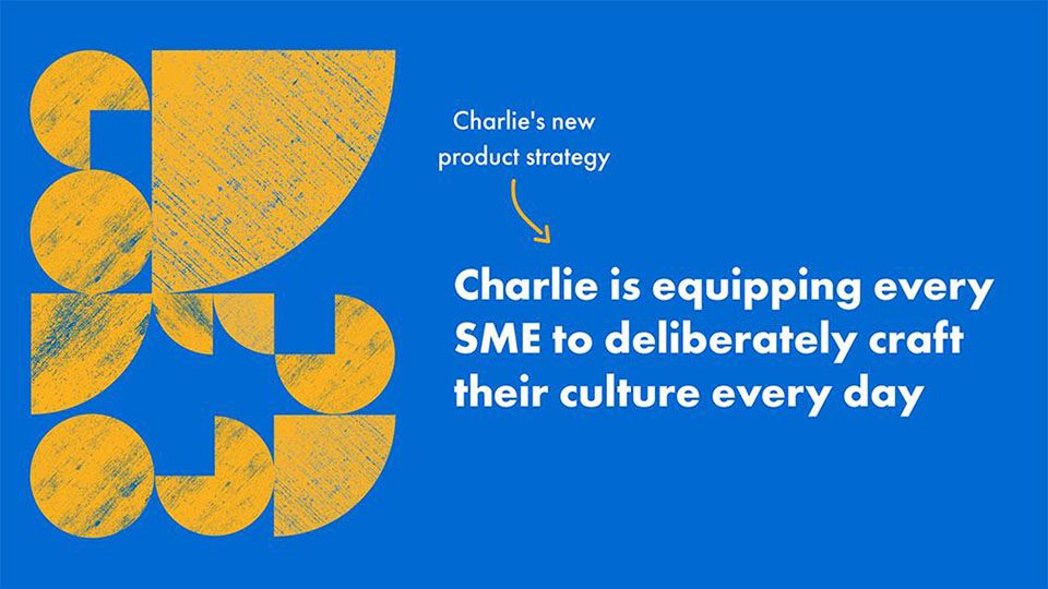 Charlie is equipping every SME to deliberately craft their culture every day