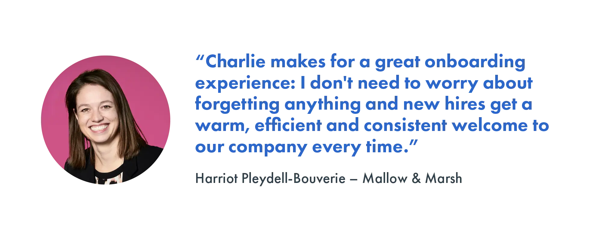 Quote from Mallow & Marsh saying CharlieHR helped them streamline their onboarding process