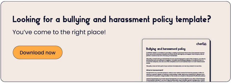 Click here to download our bullying and harassment policy